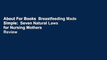 About For Books  Breastfeeding Made Simple:  Seven Natural Laws for Nursing Mothers  Review