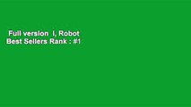 Full version  I, Robot  Best Sellers Rank : #1