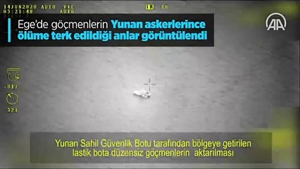 Ege'de göçmenlerin Yunan askerlerince ölüme terk edildiği anlar görüntülendi