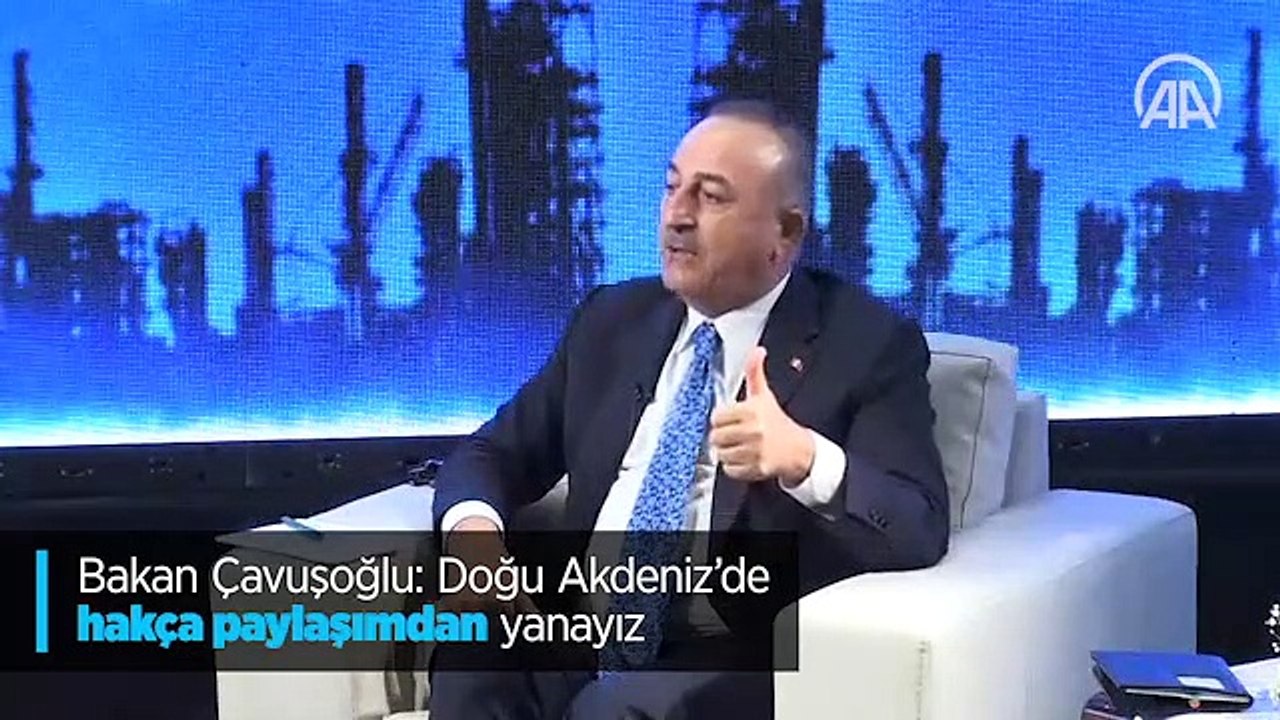 Bakan Çavuşoğlu: Doğu Akdeniz'de hakça paylaşımdan yanayız