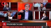 Ahmet Hakan'dan Kılıçdaroğlu'na çağrı