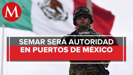 En junio del 2021, Semar será autoridad marítima nacional en costas y puertos