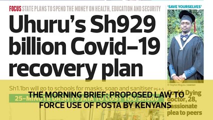 The News Brief: Proposed law to force use of Posta by Kenyans