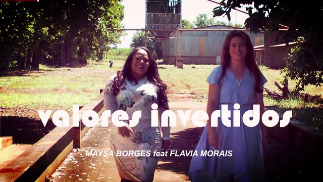 Flavia morais feat. Maysa Borges (valores invertidos)