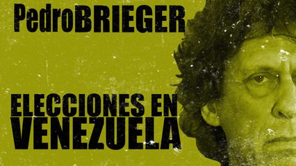 Corresponsal en Latinoamérica - Pedro Brieger y las elecciones en Venezuela - En la Frontera, 7 de diciembre de 2020