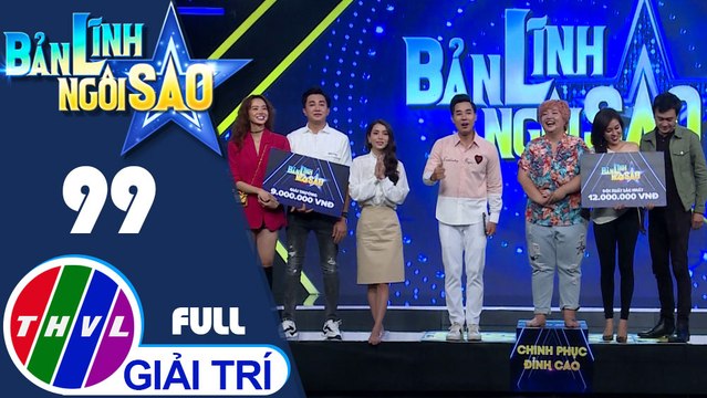 Bản lĩnh ngôi sao - Tập 99: Phương Linh, Kiều Ngân, Nguyên Bảo, Huỳnh Điệp Kiều Ngân, Thạch Thảo, Thành Khôn