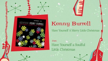 Kenny Burrell - Have Yourself A Merry Little Christmas