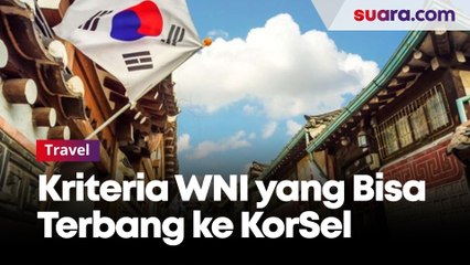 Kriteria Orang Indonesia yang Bisa Terbang ke Korea Selatan