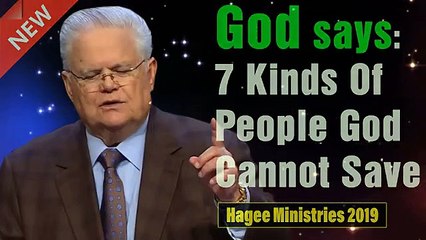 John Hagee 2021 - God said_ 7 Kinds Of People God Cannot Save! (Must Watch) - De