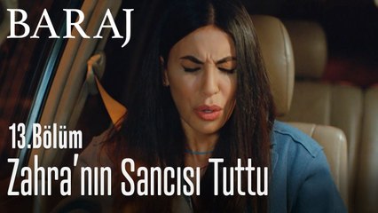 Zahra'nın sancısı tuttu - Baraj 13. Bölüm