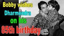 Bobby wishes Dharmendra on his 85th birthday