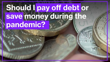Should I pay off debt or save money during the coronavirus pandemic?