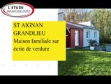 St Aignan Granlieu : maison familiale sur écrin de verdure