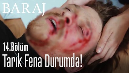 Tarık fena durumda! - Baraj 14. Bölüm