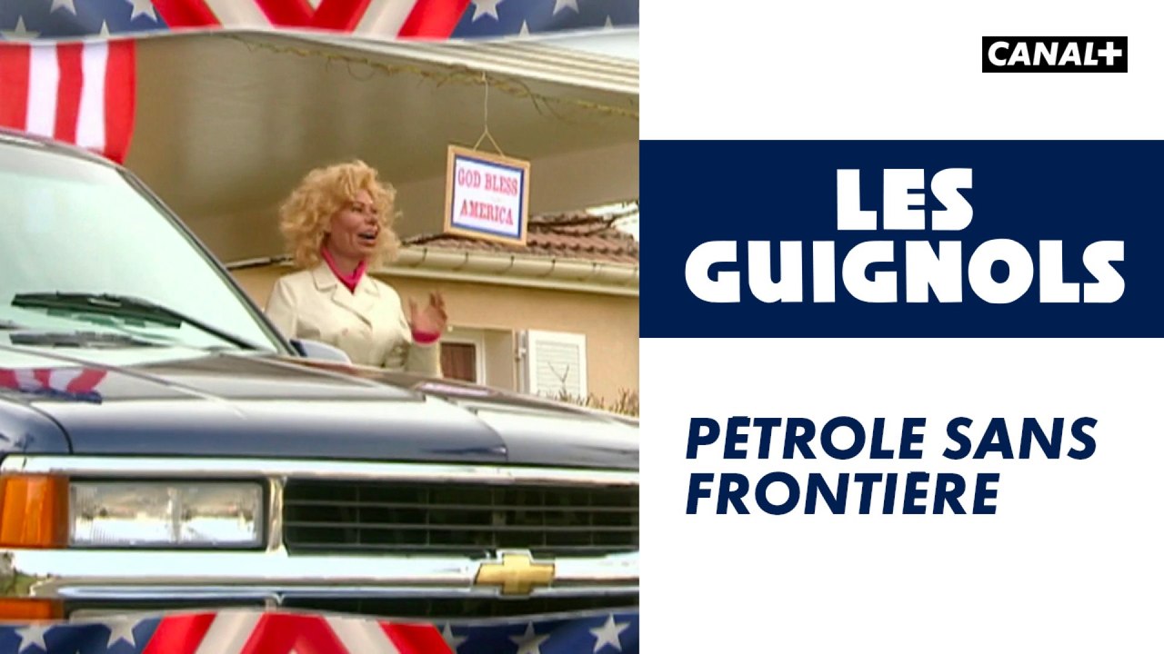 Pétrole sans frontière - Les Guignols - CANAL+