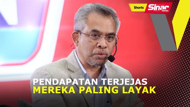 SHORTS: Pendapatan terjejas mereka paling layak