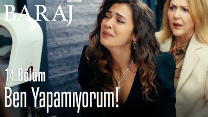 Ben yapamıyorum! - Baraj 14. Bölüm