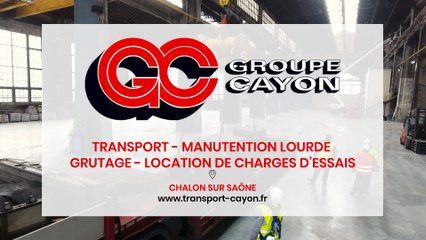 Groupe Cayon, transport, manutention lourde, grutage et location de charges à Chalon-sur-Saône.