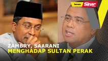 Zambry, Saarani menghadap Sultan Perak