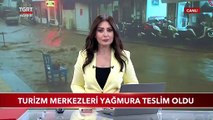 Turizm Merkezleri Yağmura Teslim Oldu