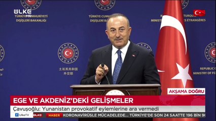 Mevlüt Çavuşoğlu: ''Yunanistan'ın kışkırtıcı tavırları devam ediyor''