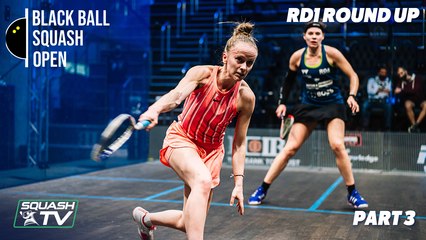 Squash: CIB Black Ball Open 2020 - Women's Rd1 Roundup [Pt.3]