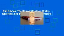 Full E-book  The Narrow Corridor: States, Societies, and the Fate of Liberty Complete