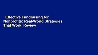 Effective Fundraising for Nonprofits: Real-World Strategies That Work  Review