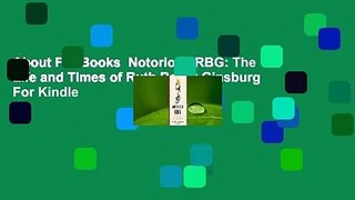 About For Books  Notorious RBG: The Life and Times of Ruth Bader Ginsburg  For Kindle