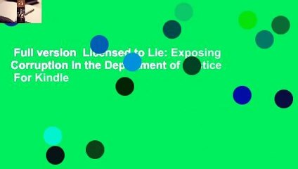 Full version  Licensed to Lie: Exposing Corruption in the Department of Justice  For Kindle