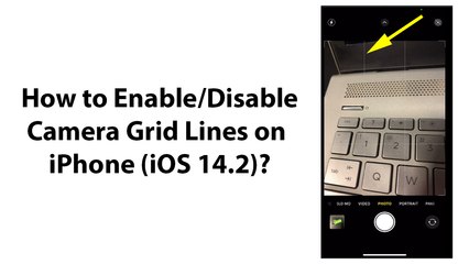How to Enable or Disable Camera Grid Lines on iPhone (iOS 14.2)?