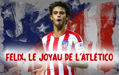 Atlético Madrid : C'est enfin "Joyau" Félix !