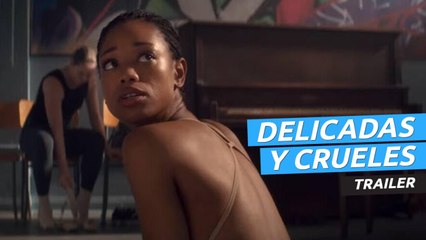 Tráiler de Delicadas y crueles