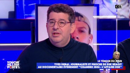 Yves Derai, proche de DSK revient sur le documentaire "Chambre 2806 : l'Affaire DSK"