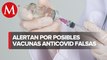 En Chihuahua alertan por posibles vacunas anticovid falsas