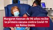 Mujer  de 90 años recibe la primera vacuna contra Covid-19 en Reino Unido