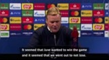 Barca played 'with fear' against Juve - Koeman