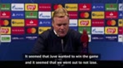 Barca played 'with fear' against Juve - Koeman