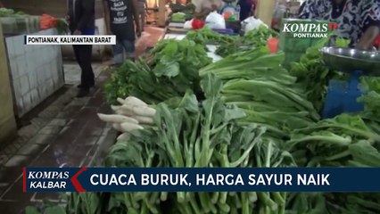 Cuaca Buruk dan Banjir Membuat Harga Sayur di Pontianak Naik Signifikan