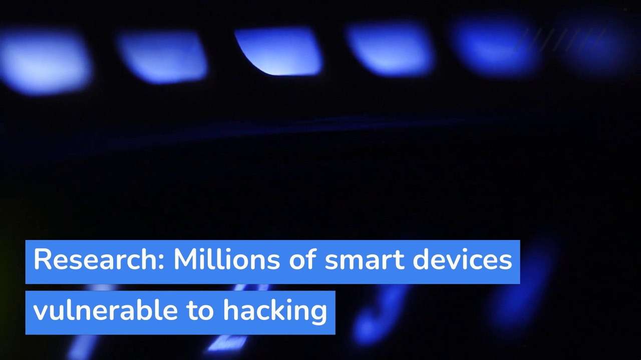 Research: Millions of smart devices vulnerable...