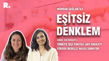 Eşitsiz Denklem… Türkiye İşçi Partisi: AKP enerjiyi yüksek bedelle halka sunuyor