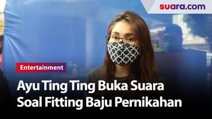 Sempat Heboh Fitting Baju Pernikahan, Ayu Ting Ting Berikan Tanggapan