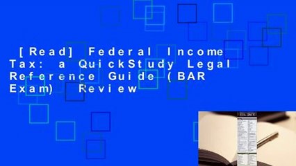 [Read] Federal Income Tax: a QuickStudy Legal Reference Guide (BAR Exam)  Review