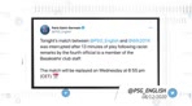 Socialeyesed - Istanbul Basaksehir's match at PSG postponed due to alleged racism