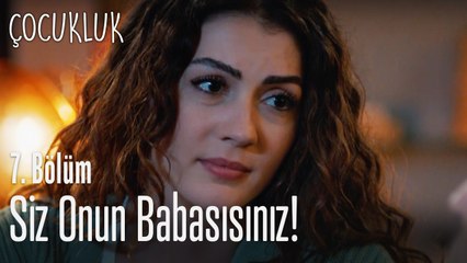 O sizi seçmiş - Çocukluk 7. Bölüm