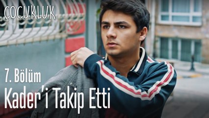 Hayalet, Kader'i takip etmeye karar verdi - Çocukluk 7. Bölüm