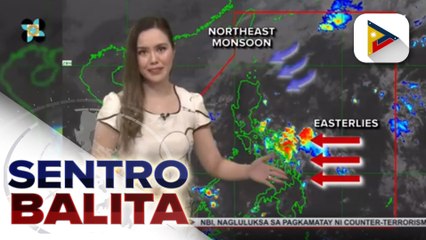 PTV INFO WEATHER: Amihan, nakaaapekto sa northern Luzon; easterlies, umiiral sa ilang bahagi ng bansa