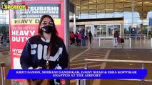 Kriti Sanon, Shibani Dandekar, Daisy Shah & Isha Koppikar snapped at the Airport