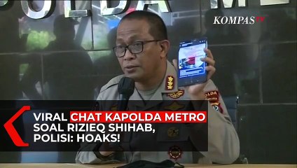 [Full] Beredar Chat Kapolda Metro Jaya Soal Rizieq, Polisi: Hoaks!