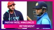 Parthiv Patel Announces Retirement From All Forms of Cricket
